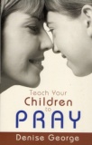 Teach Your Children to Pray